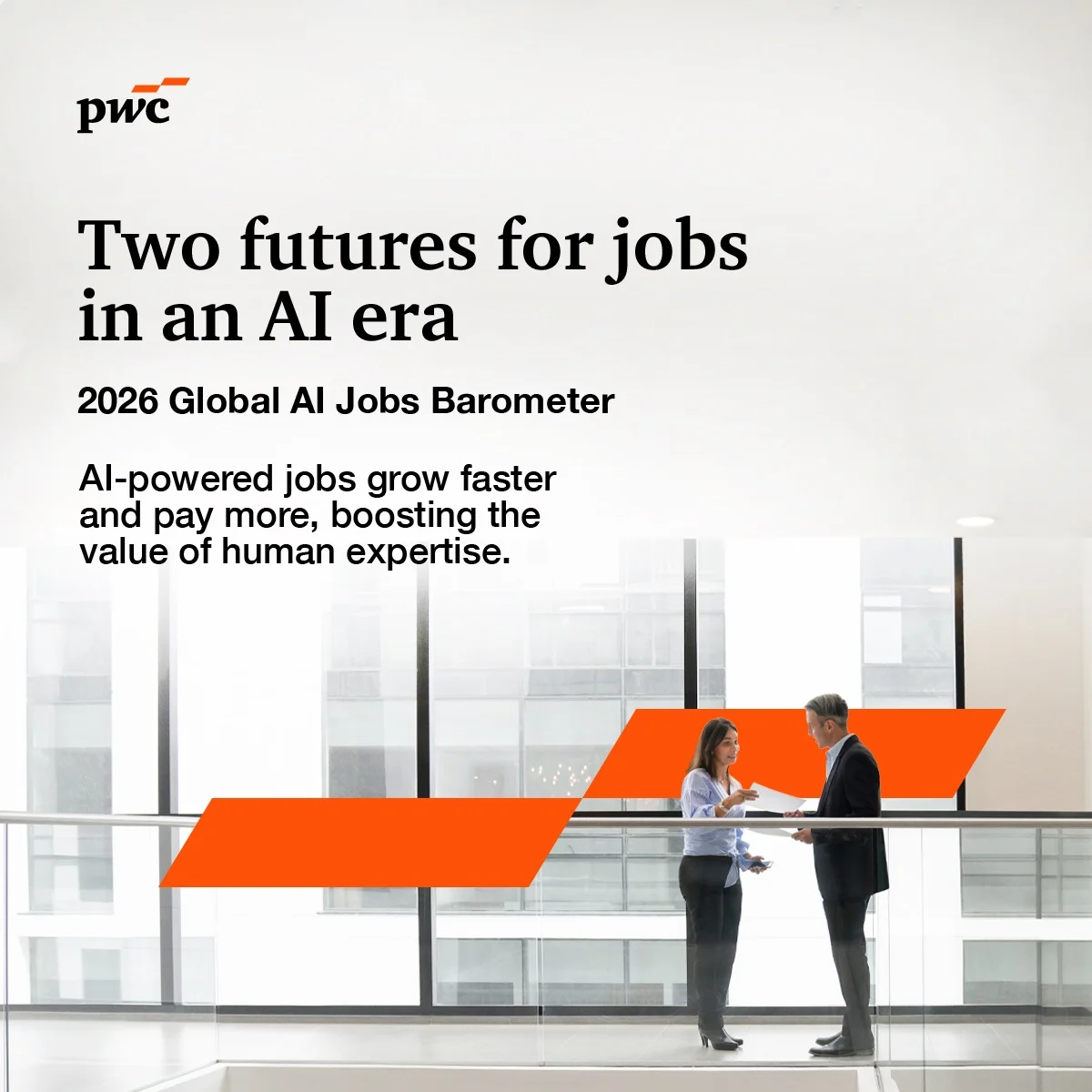 PwC AI Jobs Barometer 2026: AI трансформира пазара на труда в две посоки и повишава значението на човешките умения